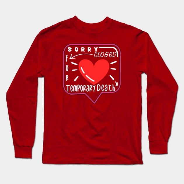 Temporary death  Long Sleeve T-Shirt by CHNSHIRT